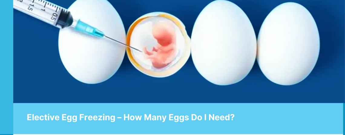 how many eggs, elective egg freezing