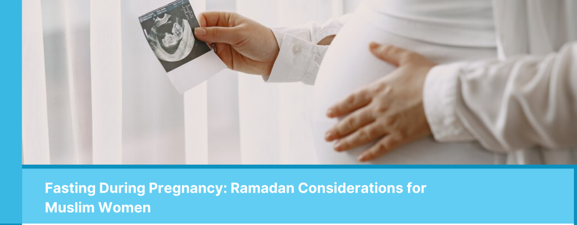 Fasting During Pregnancy-Ramadan Considerations for Muslim Women - Alpha ivf