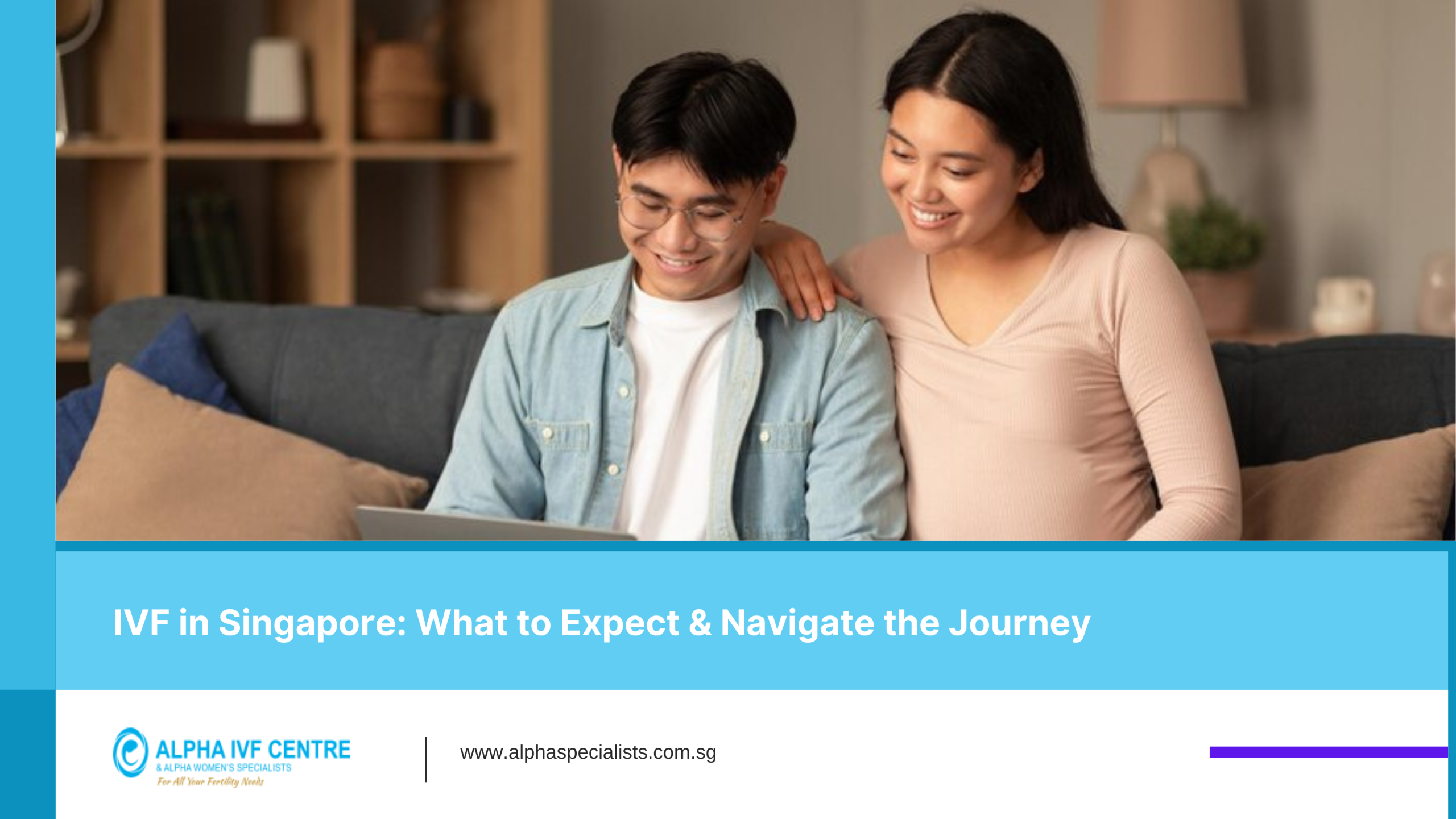 IVF in Singapore What to Expect -Alpha IVF SG